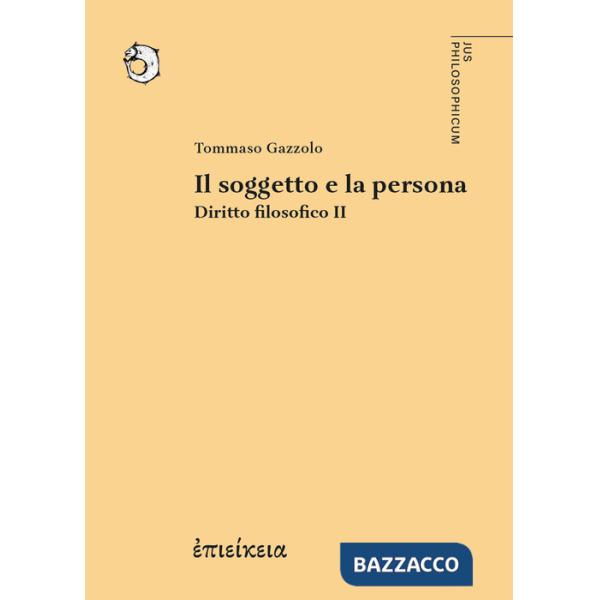Diritto filosofico. Vol. 2: Il soggetto e la persona