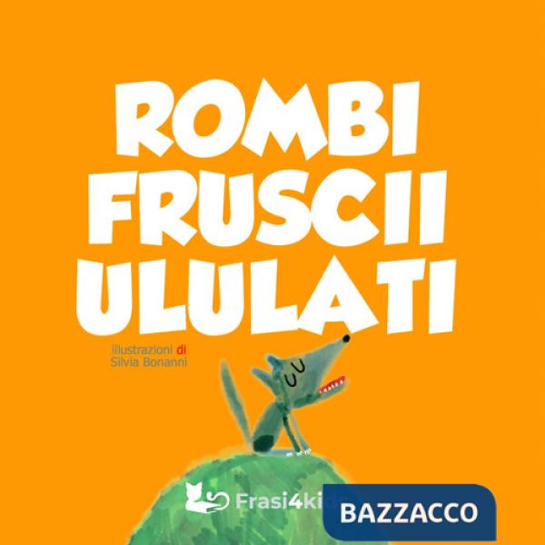 Rombi fruscii ululati. Ediz. a colori