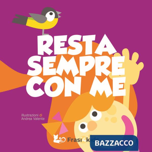 Resta sempre con me. Ediz. a colori