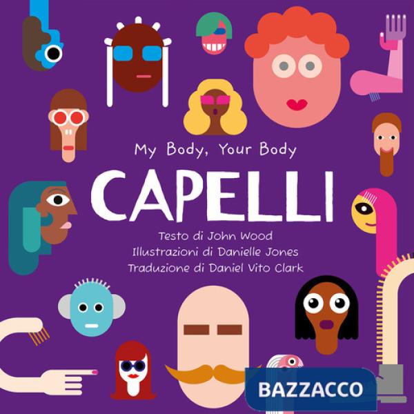 Capelli. My Body, Your Body Series. Ediz. a caratteri grandi