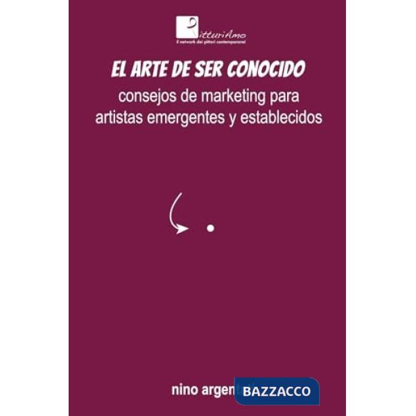 El arte de ser conocido. Consejos de marketing ora artistas emergentes y establecidos