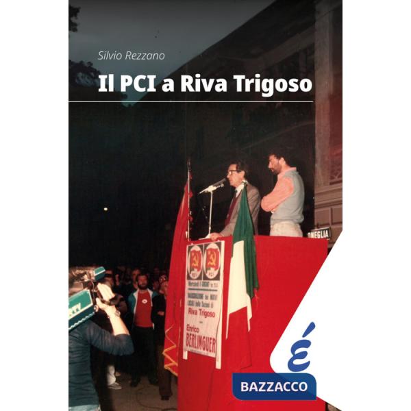 Il PCI a Riva Trigoso. Una grande storia locale