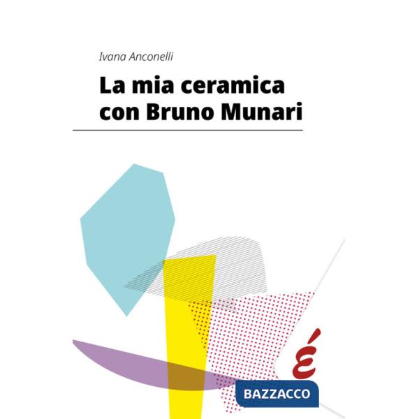 La mia ceramica con Bruno Munari