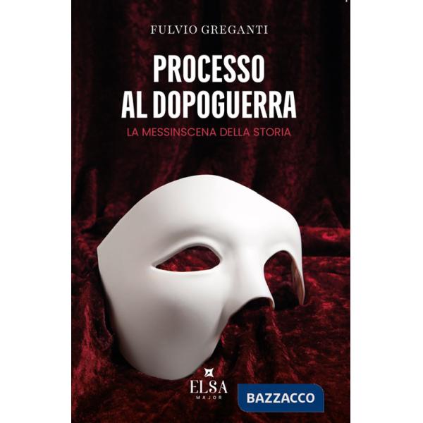 Processo al dopoguerra. La messinscena della storia