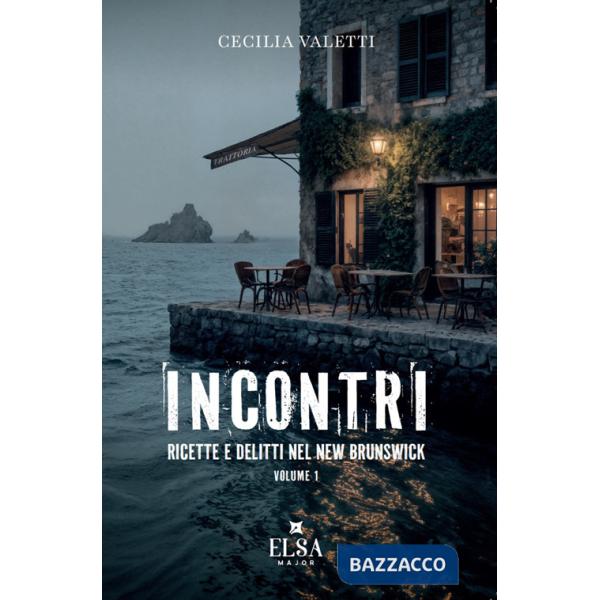 Incontri. Ricette e delitti nel New Brunswick. Ediz. integrale. Vol. 1
