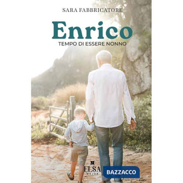 Enrico. Tempo di essere nonno