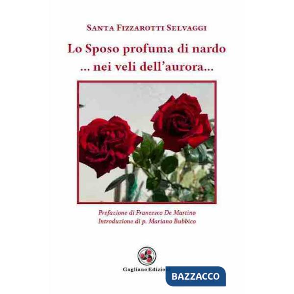 Sposo profuma di nardo... Nei veli dell'aurora... (Lo)