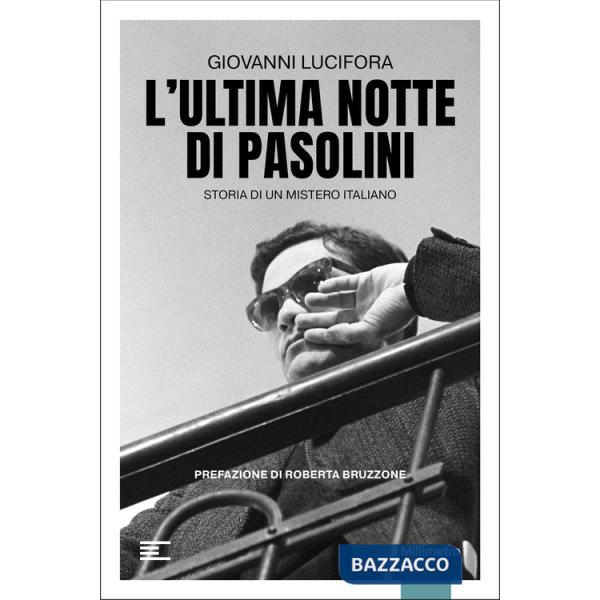 Ultima notte di Pasolini. Storia di un mistero italiano (L')