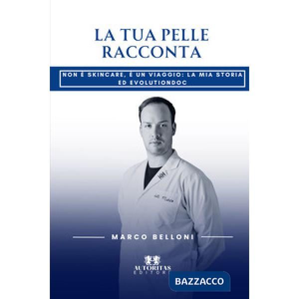 La tua pelle racconta. Non è skincare, è un viaggio: la mia storia e Evolutiondoc