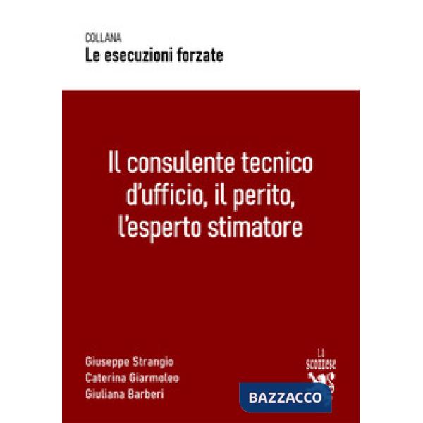 Il consulente tecnico d'ufficio, il perito, l'esperto stimatore