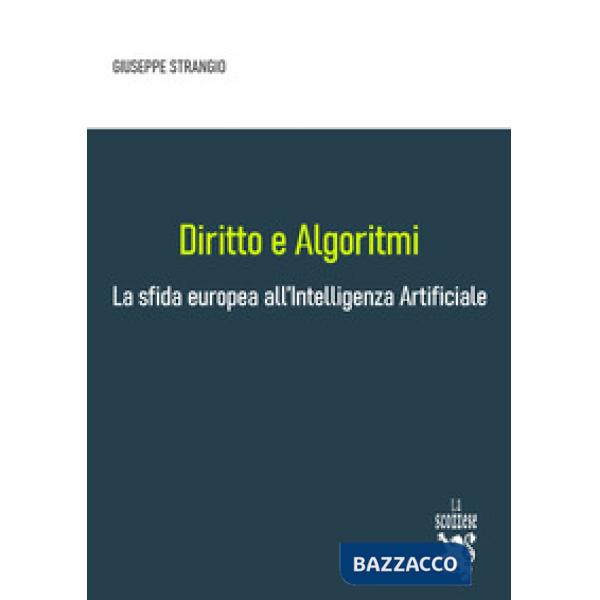 Diritto e algoritmi. La sfida europea all'Intelligenza Artificiale