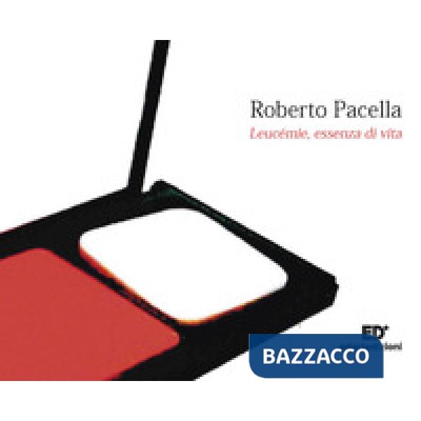 Leucémie, essenza di vita. Biografie anatomiche