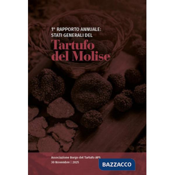 1° rapporto annuale: Stati generali del tartufo del Molise