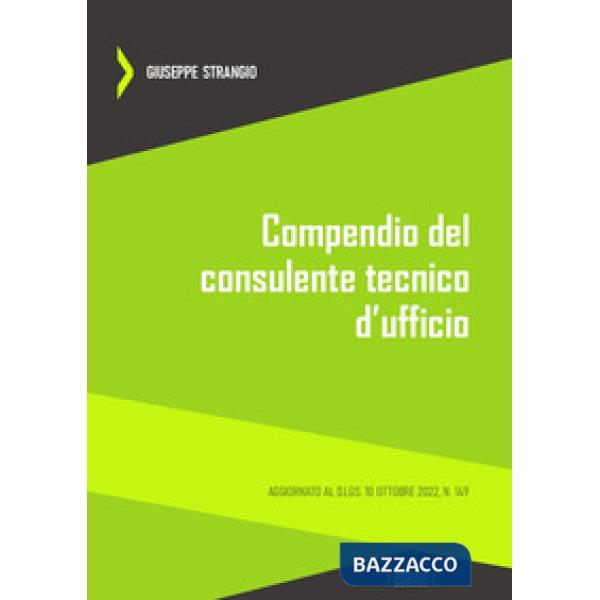 Compendio del consulente tecnico d'ufficio. Aggiornato al D.Lgs. 10 ottobre 2022, n. 149