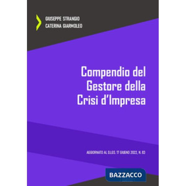 Compendio del gestore della crisi d'impresa. Aggiornato al D.Lgs. 17 giugno 2022, n. 83