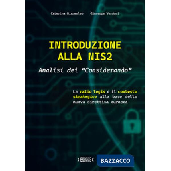 Introduzione alla NIS2. Analisi dei «Considerando». La ratio legis e il contesto strategico alla base della nuova direttiva euro