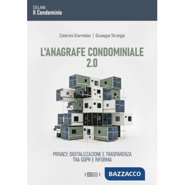 L'anagrafe condominiale 2.0. Privacy, digitalizzazione e trasparenza tra GDPR e Riforma