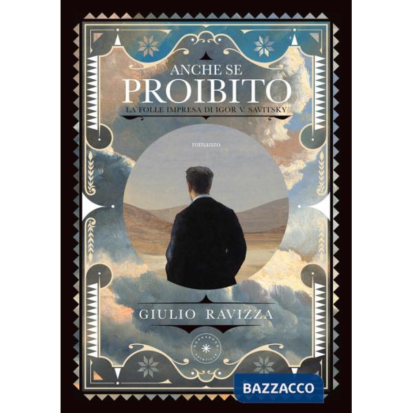 Anche se proibito. La folle impresa di Igor V. Savitsky