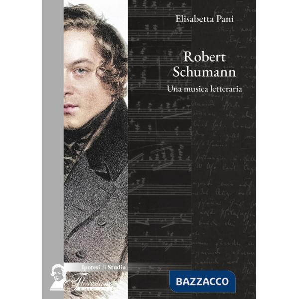 Robert Schumann. Una musica letteraria