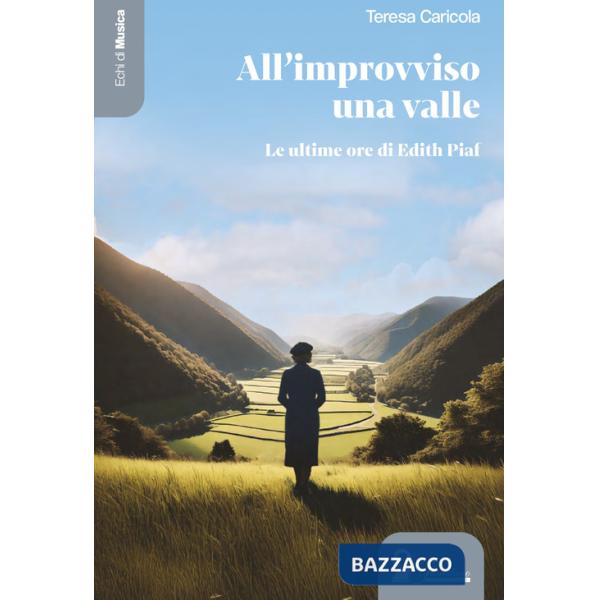 All'improvviso una valle. Le ultime ore di Edith Piaf