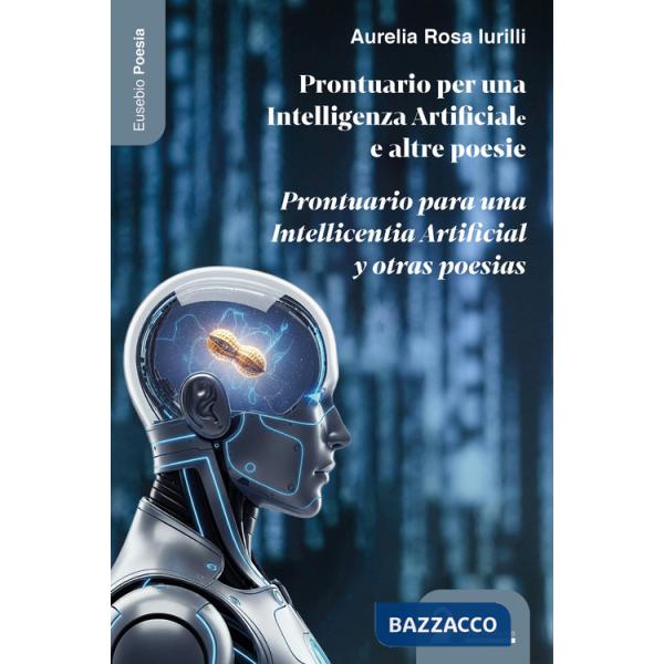 Prontuario per una intelligenza artificiale e altre poesie-Prontuario para una intellicentia artificial y otras poesías. Ediz. b