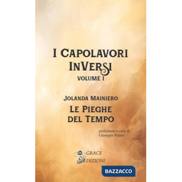Le pieghe del tempo. I Capolavori InVersi