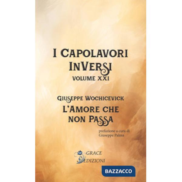 L'amore che non passa. I Capolavori InVersi