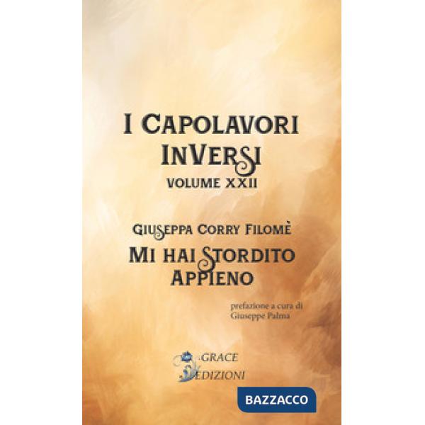 Mi hai stordito appieno. I Capolavori InVersi