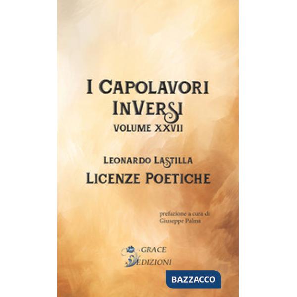 Licenze poetiche. I Capolavori InVersi
