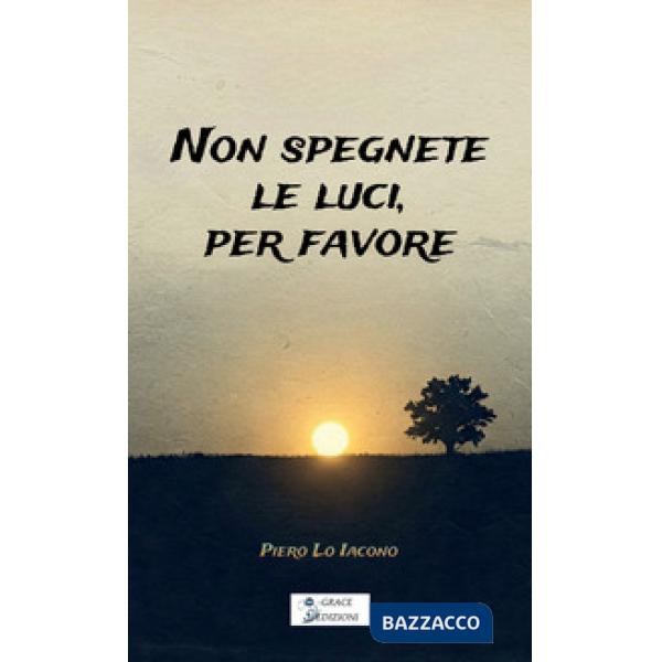 Non spegnete le luci per favore