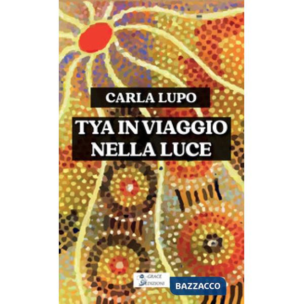 Tya in viaggio nella luce