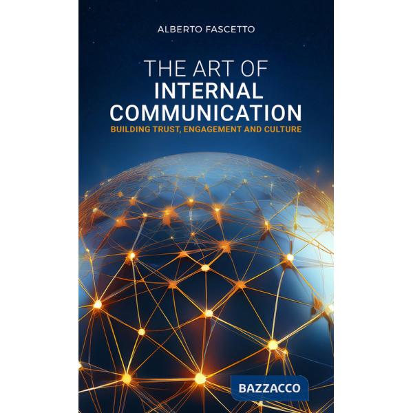 Art of internal communication. Building trust, engagement and culture (The)