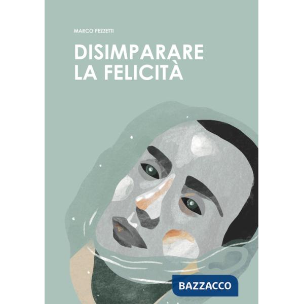 Disimparare la felicità