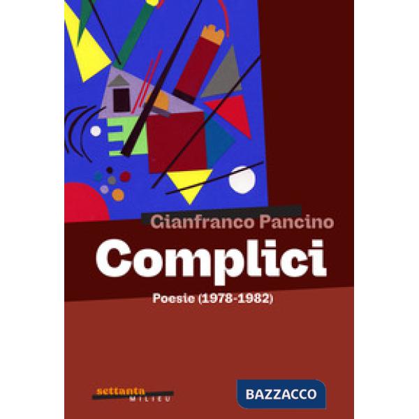 Complici. Poesie (1978-1982)