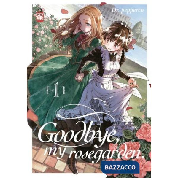 Goodbye, my rosegarden