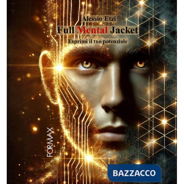 Full mental jacket. Esprimi il tuo potenziale