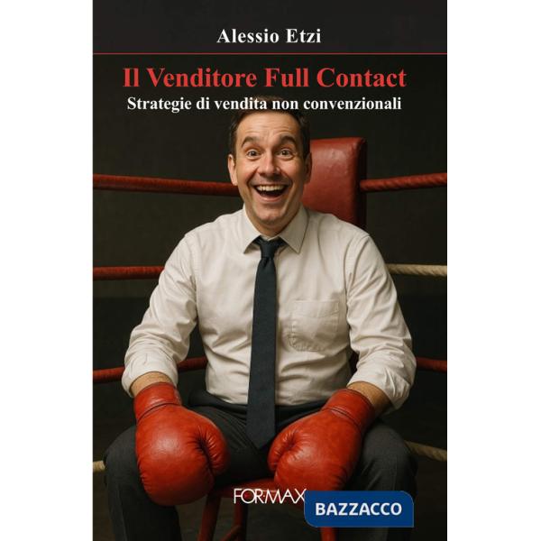 Venditore Full Contact. Strategie di vendita non convenzionali (Il)
