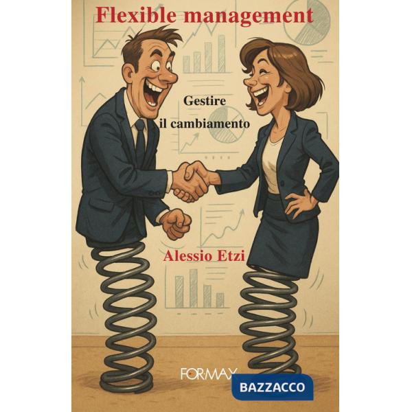Flexible management. Gestire il cambiamento