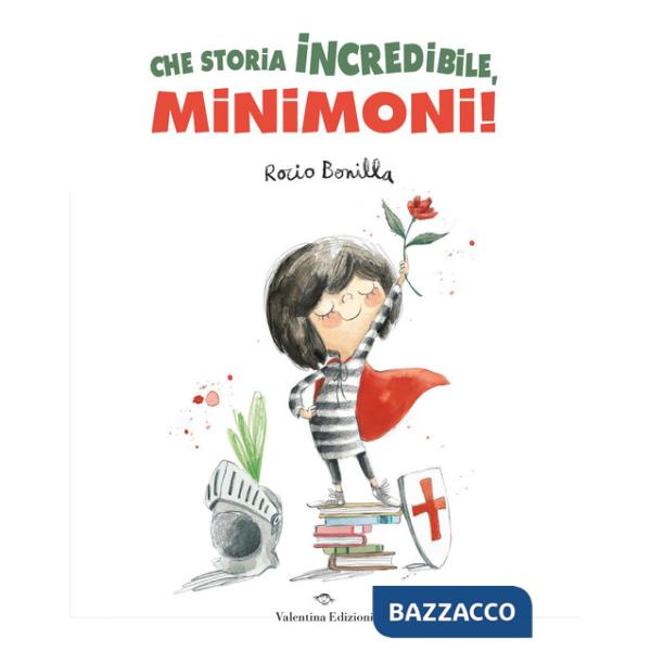 Che storia incredibile, Minimoni! Ediz. a colori
