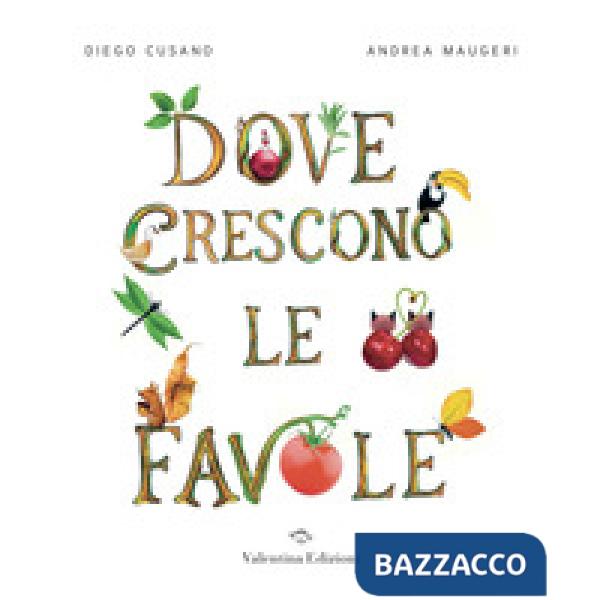 Dove crescono le favole. Ediz. a colori