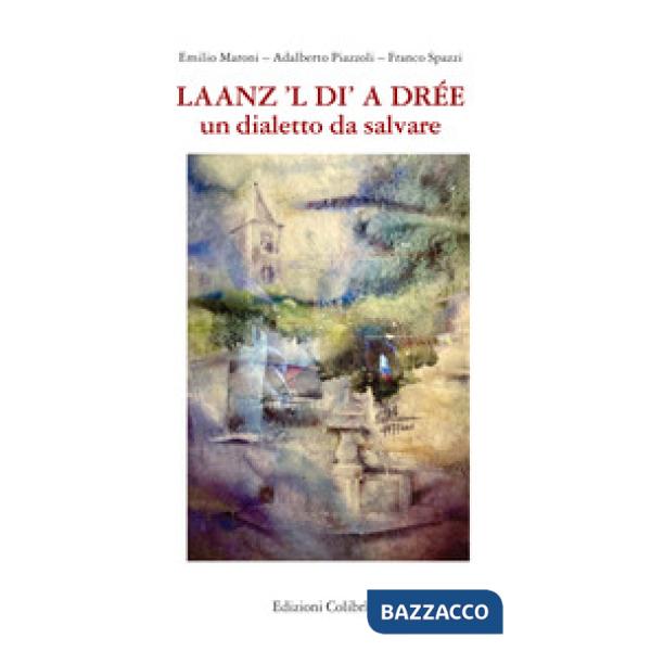 Laanz'l di a Drèe. Un dialetto da salvare