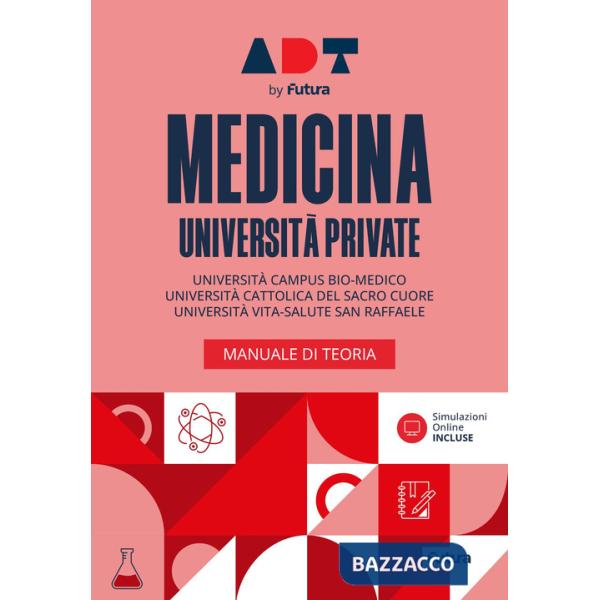 Accademia dei test. Medicina università private. Manuale di teoria. Università Cattolica, Campus Biomedico, San Raffaele. Con si