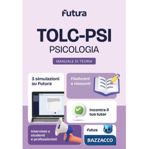 Futura. Accademia dei test. TOLC-PSI. Psicologia. Manuale di teoria 2026/2027