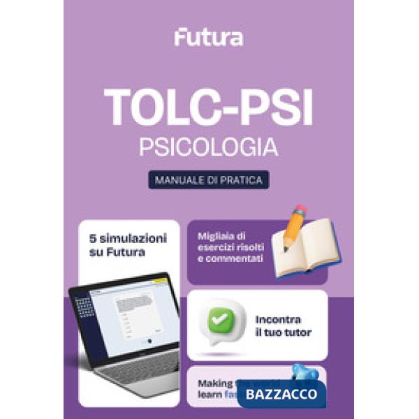 Futura. Accademia dei test. TOLC-PSI. Psicologia. Manuale di pratica 2026/2027