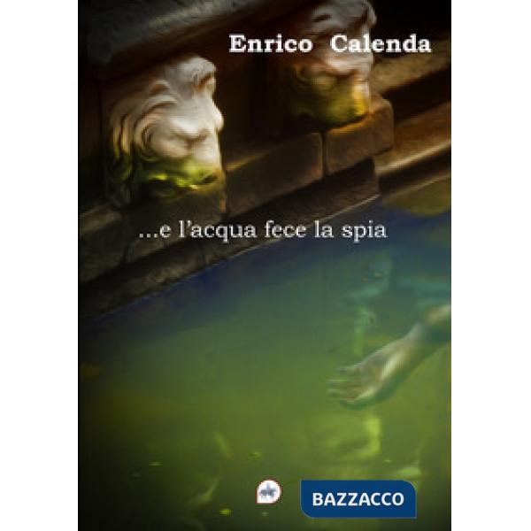 ... e l'acqua fece la spia