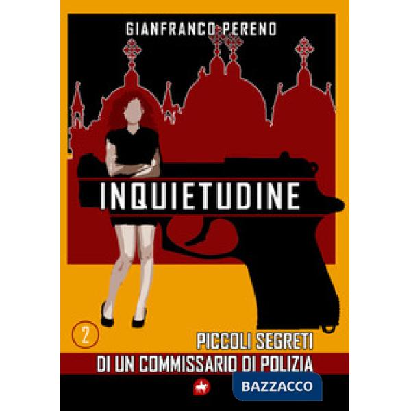Inquietudine. Piccoli segreti di un commissario di polizia