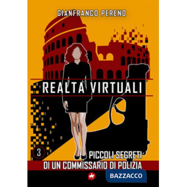 Realtà virtuali. Piccoli segreti di un commissario di polizia