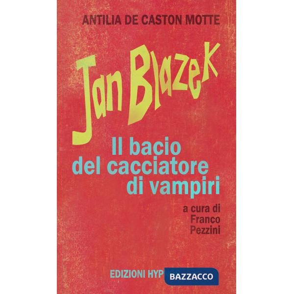 Jan Blazek. Il bacio del cacciatore di vampiri
