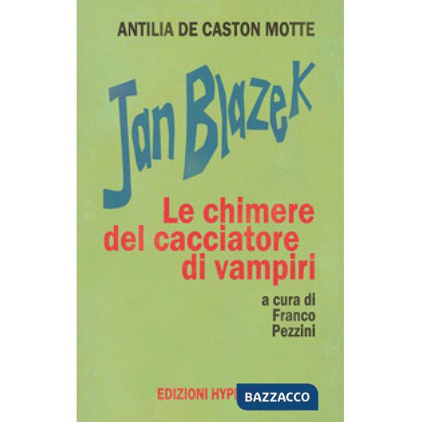 Jan Blazek. Le chimere del cacciatore di vampiri
