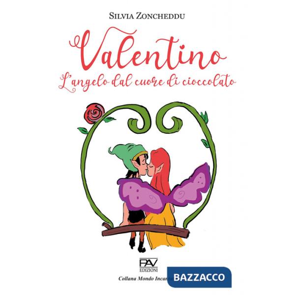 Valentino. L'angelo dal cuore di cioccolato